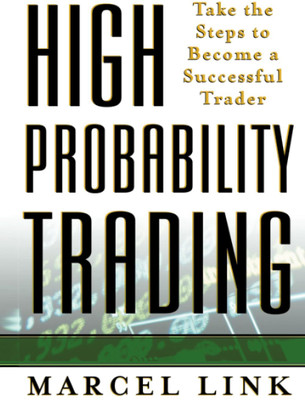 High Probability Trading: Take the Steps to Become a Successful Trader
High Probability Trading: Take the Steps to Become a Successful Trader(Paperback, Marcel Link)
