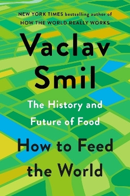 How to Feed the World(English, Hardcover, Smil Vaclav)