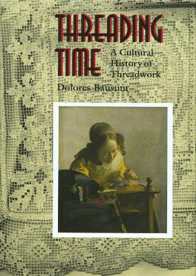 Threading Time(English, Hardcover, Bausum Dolores)
