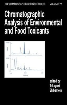 Chromatographic Analysis of Environmental and Food Toxicants(English, Hardcover, Shibamoto Takayuki)