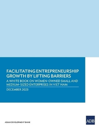 Facilitating Entrepreneurship Growth by Lifting Barriers(English, Paperback, Asian Development Bank)