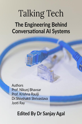 Talking Tech  - The Engineering Behind Conversational AI Systems(English, Hardcover, Prof Nikunj Bhavsar)
