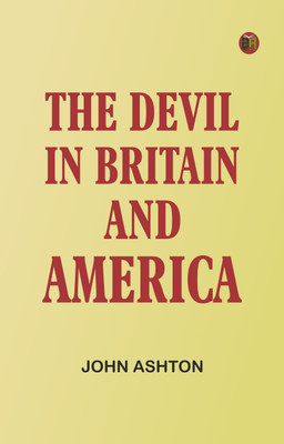 The Devil in Britain and America(Paperback, John Ashton)