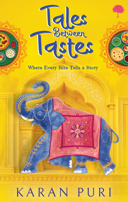 Tales Between Tastes(Paperback, Karan Puri)