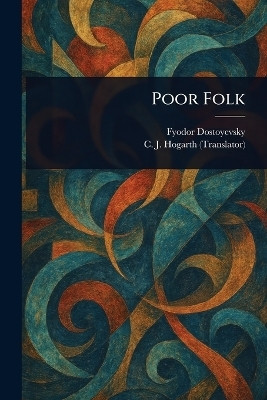 Poor Folk(English, Paperback, Dostoyevsky Fyodor)