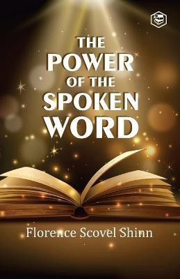 The Power of the Spoken Word(English, Paperback, Shinn Florence Scovel)