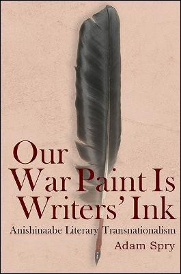 Our War Paint Is Writers' Ink(English, Paperback, Spry Adam)