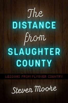 The Distance from Slaughter County(English, Paperback, Moore Steven)