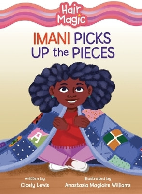 Imani Picks Up the Pieces(English, Hardcover, Lewis Cicely)