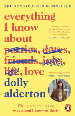 Everything I Know About Love(English, Paperback, Alderton Dolly)