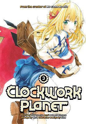 Clockwork Planet 3(English, Paperback, Kamiya Yuu)