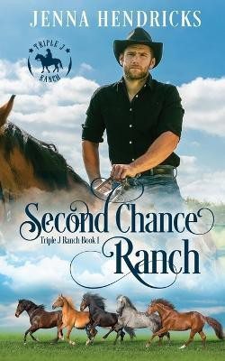 Second Chance Ranch(English, Paperback, Hendricks Jenna)
