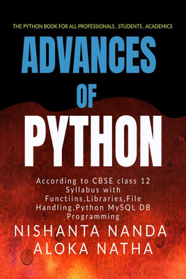 Advances of Python  - The Only book for students,industry professionals,programmers in Python Programming(English, Paperback, Ranjan Nishanta)