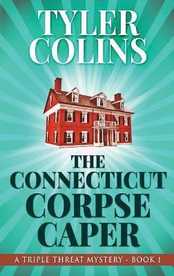 The Connecticut Corpse Caper(English, Hardcover, Colins Tyler)