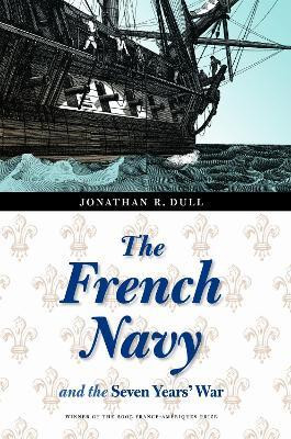 The French Navy and the Seven Years' War(English, Paperback, Dull Jonathan R.)