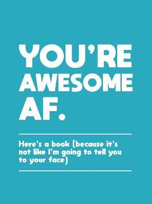You're Awesome AF(English, Hardcover, Publishers Summersdale)