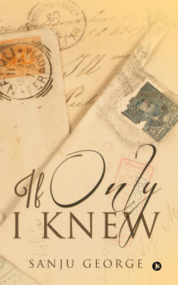 If Only I Knew(English, Hardcover, Sanju George)