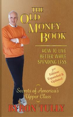 The Old Money Book(English, Paperback, Tully Byron)