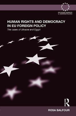 Human Rights and Democracy in EU Foreign Policy(English, Hardcover, Balfour Rosa)