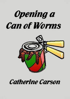Opening a Can of Worms(English, Paperback, Carson Catherine)