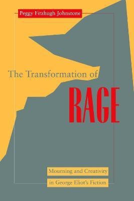 Transformation of Rage(English, Electronic book text, Johnstone Peggy Fitzhugh)