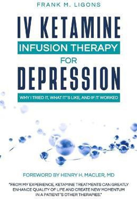 IV Ketamine Infusion Therapy for Depression(English, Paperback, Ligons Frank M)
