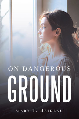 On Dangerous ground(Hardcover, Gary T. Brideau)