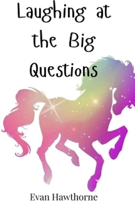 Laughing at the Big Questions(English, Hardcover, Hawthorne Evan)