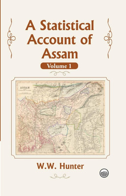 A Statistical Account of Assam (Set of 2 Volumes)(Hardcover, W.W. Hunter)