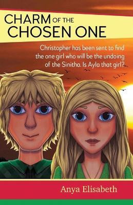 Charm of the Chosen One(English, Paperback, Elisabeth Anya)
