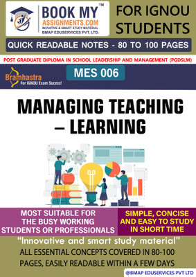 IGNOU MES 006 Managing Teaching – Learning Quick Readable Notes | Important Topic-wise Conceptual Notes | Post Graduate Diploma in School Leadership and Management (PGDSLM)(Paperback, BMA Publication)