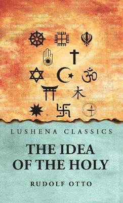 The Idea of the Holy(English, Hardcover, Rudolf Otto)
