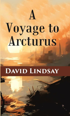 A Voyage to Arcturus(Paperback, David Lindsay)