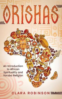 Orishas(English, Hardcover, Robinson Clara)