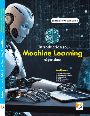 Introduction to Machine Learning Algorithms(Paperback, Dr.M.Balamurugan, Dr.J.Bhuvana, Dr.Aruna.S.K, Dr.M.Premalatha, Dr.G.Baskar)