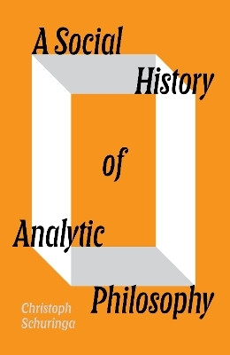 A Social History of Analytic Philosophy(English, Hardcover, Schuringa Christoph)