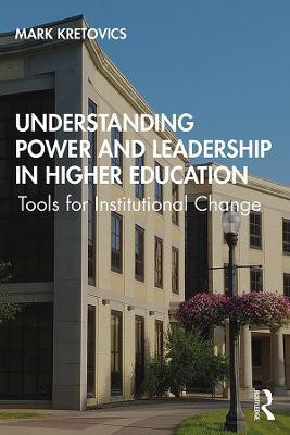 Understanding Power and Leadership in Higher Education(English, Paperback, Kretovics Mark)
