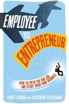 Employee to Entrepreneur(English, Paperback, Garden Chris)