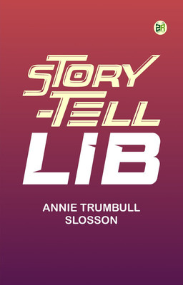 Story-Tell Lib(Paperback, Annie Trumbull Slosson)