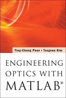 Engineering Optics With MatlabA (R)(English, Paperback, Poon Ting-chung)