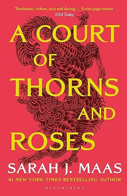 A Court of Thorns and Roses: Enter the EPIC fantasy worlds of Sarah J Maas with the breath-taking first book in the GLOBALLY BESTSELLING ACOTAR(Paperback, SARAH J. MAAS)