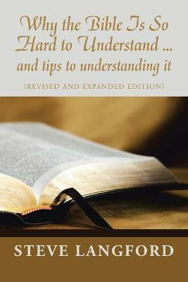 Why the Bible Is so Hard to Understand ... and Tips to Understanding It(English, Paperback, Langford Steve)
