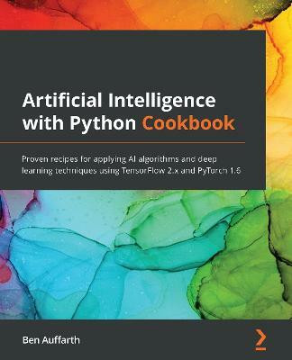 Artificial Intelligence with Python Cookbook(English, Paperback, Auffarth Ben)
