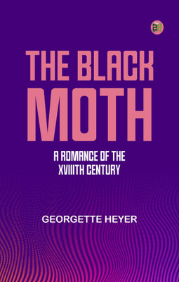 The Black Moth: A Romance of the XVIIIth Century(Paperback, Georgette Heyer)