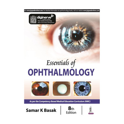 Essentials of Ophthalmology, 8/E for MBBS Students | NMC CBME Aligned Eye Textbook with Bulleted Text, Clinical Photographs and Medical and Surgical Management(English, Paperback, Basak Samar K)