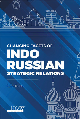 Changing Facets of Indo-Russian Strategic Relations(English, Hardcover, Kundu Satish)