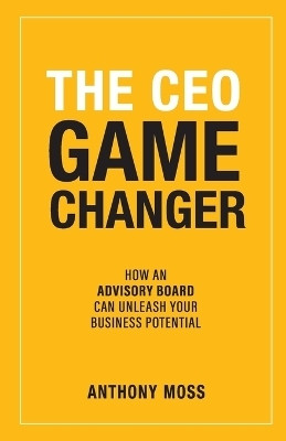 The CEO Game Changer(English, Paperback, Moss Anthony)