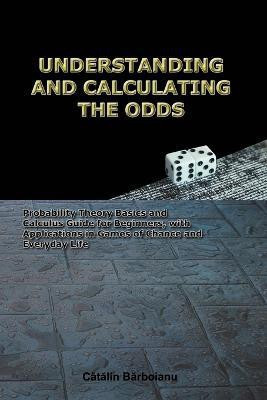 Understanding and Calculating the Odds(English, Paperback, Barboianu Catalin)
