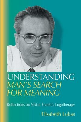 Understanding Man's Search for Meaning(English, Paperback, Lukas Elisabeth S)