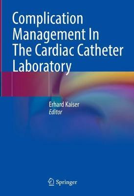 Complication Management In The Cardiac Catheter Laboratory(English, Hardcover, unknown)